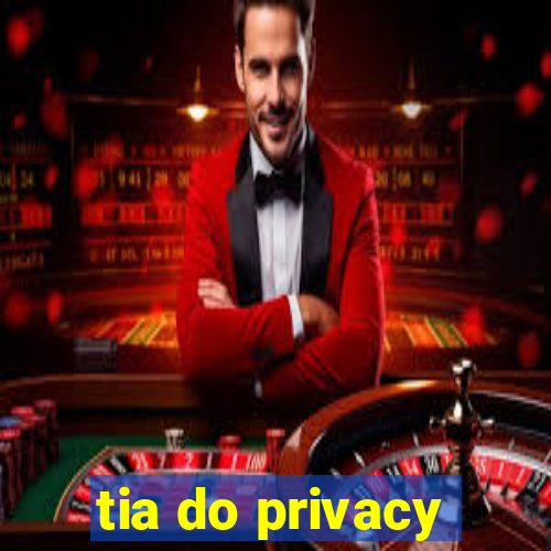 tia do privacy